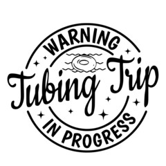 warning tubing trip in progress background inspirational quotes typography lettering design