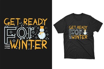 Get ready for Winter T-Shirt design, Holiday t-shirt, winter T-Shirt vector