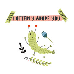 Caterpillar postcard i otterly adore you in border. Forest animal green caterpillar nursery boho celebrates card. Doodle floral plant frames hand drawn in vector naive art illustration