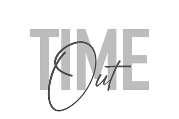 Modern, simple, minimal typographic design of a saying 