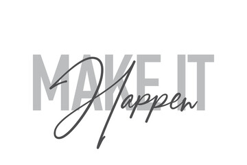 Modern, simple, minimal typographic design of a saying 