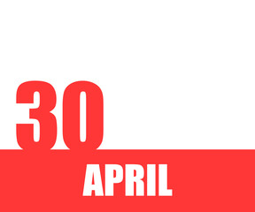 April. 30th day of month, calendar date. Red numbers and stripe with white text on isolated background. Concept of day of year, time planner, spring month