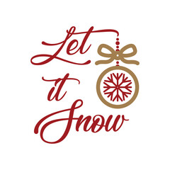 Let it Snow winter greetings red lettering with snowflkae globe bulb decoration
