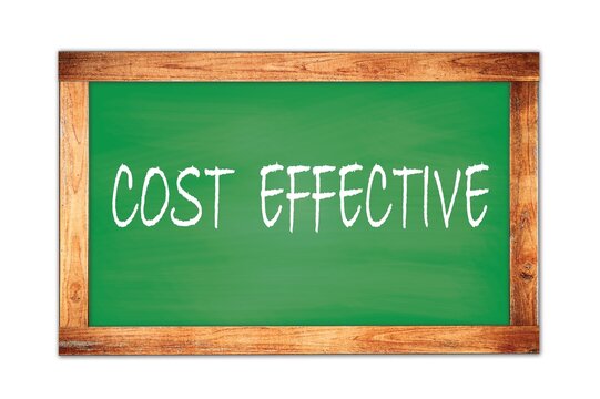 COST  EFFECTIVE text written on green school board.