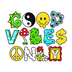 Good vibes only quote,trippy psychedelic style t-shirt letters.Vector hand drawn cartoon illustration logo.Good vibes only quote.Funny Trippy letters,psychedelic acid fashion print for t-shirt concept