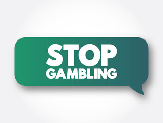 Stop Gambling text message bubble, concept background