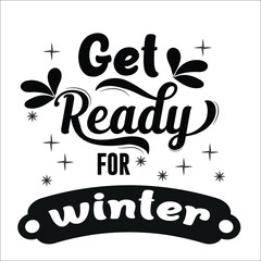 Get ready for winter typography t-shirt design
