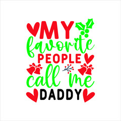 Fototapeta premium Christmas svg design my favorite people call me daddy