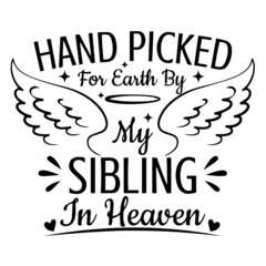 hand picked for earth by my sibling in heaven logo inspirational quotes typography lettering design