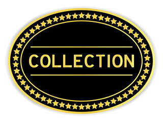 Gold and black color oval label sticker with word collection on white background