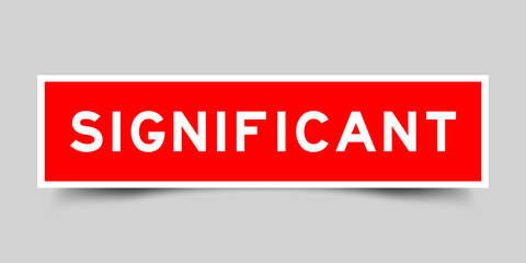 Sticker label with word significant in red color on gray background