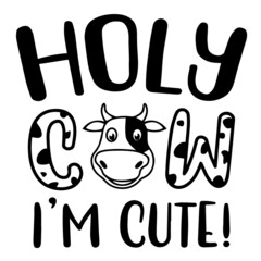 holy cow i'm cute logo inspirational quotes typography lettering design