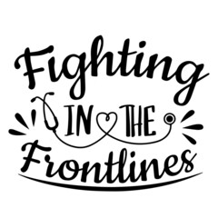 Obraz premium fighting in the frontlines background inspirational quotes typography lettering design