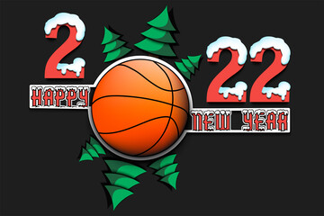 Happy new year. 2022 with basketball ball and Christmas trees. Snowy numbers and letters. Original template design for greeting card, banner, poster. Vector illustration on isolated background