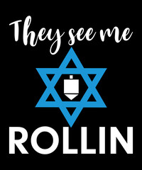 They See Me Rollin Hanukkah T-Shirt Design