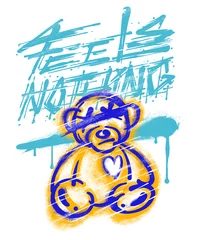 Fotobehang Feels Nothing hand drawn custom typography with a teddy bear graffiti illustration © CHAKRart