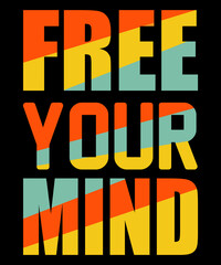 Free your mind typography t shirt design