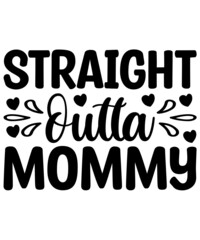 Straight Outta mommy Svg