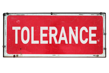 Word "tolerance" printed on red metal sign