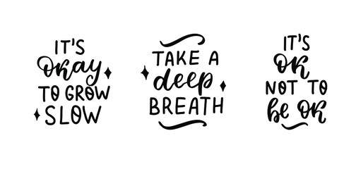 Obraz premium Its okay to grow slow. Take a deep breathe. Hand lettering, psychology awareness. Handwritten positive self-care inspirational quote. 