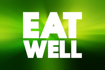 Eat Well text quote, concept background.