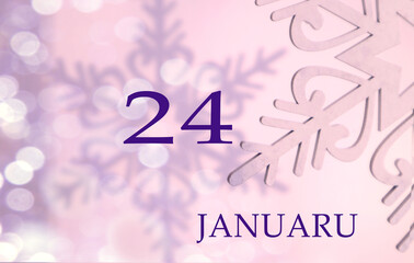 Calendar for January 24: name of the month in English, number 24 on a pastel background of snowflakes and shadows from them, bokeh