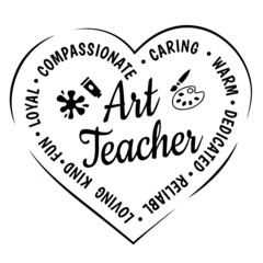 art teacher compassionate caring warm dedicated loving kind fun loyal logo inspirational quotes typography lettering design