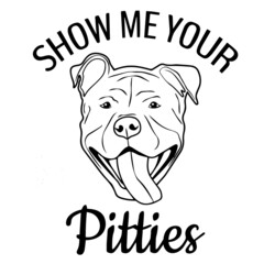 show me your pitties logo inspirational quotes typography lettering design
