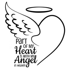 part of my heart is with my angel in heaven logo inspirational quotes typography lettering design