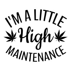 i'm a little high maintenance background inspirational quotes typography lettering design