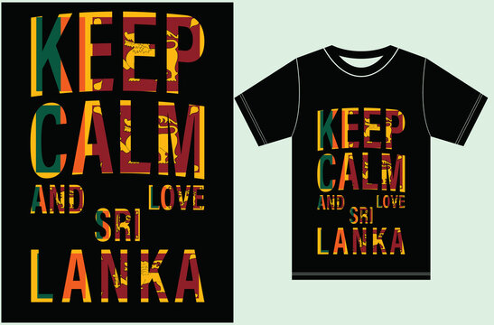 Keep calm and love Sri Lanka. keep calm t-shirt. Sri-Lanka Flag vector t-shirt design. Keep calm and love the T-shirt design.
