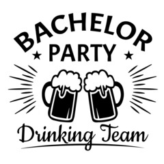 bachelor party drinking team logo inspirational quotes typography lettering design - obrazy, fototapety, plakaty