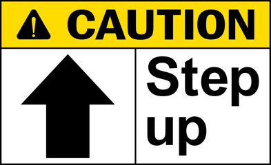 Step up with arrow caution sign. Safety signs and symbols.