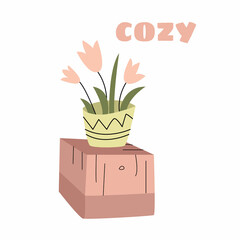Vector flat isolated illustration with home drawer for things, flower, plant in pot. Inscription, lettering kozy. Concept comfort, interior, coziness. You can use elements in web design, banners, etc.