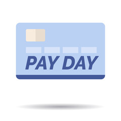 Credit card with Pay Day sign. Isolated vector illustration. Modern, flat money symbol.