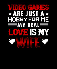 Video Games Valentines Day 2022 Gamer T Shirt Design For games lover husband