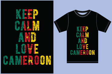 Keep calm and love Cameroon Flag T-shirt design. Keep calm and love t-shirt. Cameroon Flag vector design.eps file
