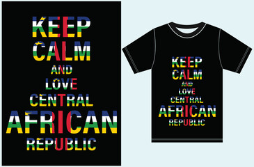 Keep Calm and love Central African Republic. Keep calm and love t-shirt design. Central African Republic Flag vector T-shirt.Eps t shirt.
