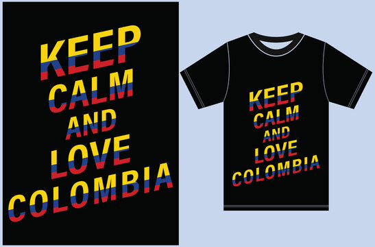 Keep calm and love Colombia. Keep calm and lvoe t-shirt. Colombia flag vector t-shirt. Eps file
