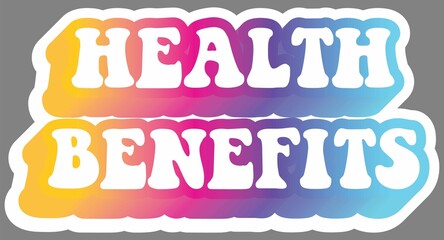Health Benefits. Colorful text, isolated on simple background. Sticker for stationery. Ready for printing. Trendy graphic design element. Retro font calligraphy in 60s funky style. Vector EPS 10. 