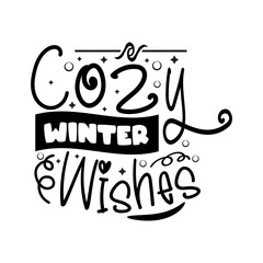 Cozy winter wishes Typography lettering for t shirt