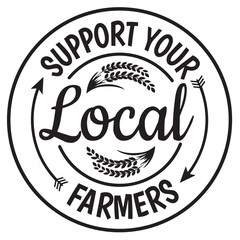 support your local farmers logo inspirational quotes typography lettering design