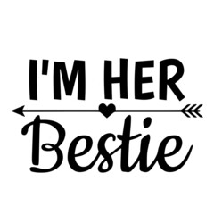 i'm her bestie background inspirational quotes typography lettering design
