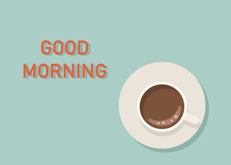 good morning postcard in vintage style. Lettering good morning and a cup of coffee flat vector illustration.Baner with message morning, wish good morning with coffee