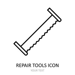 Vector icon with repair tool - saw. Outline black graphic.