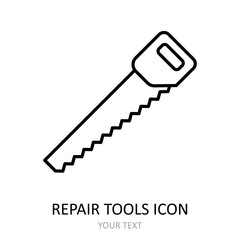 Vector icon with repair tool - saw. Outline black graphic.