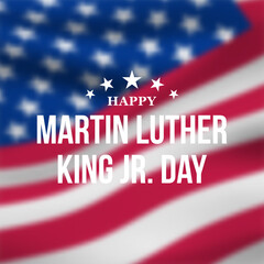 Fototapeta na wymiar Martin Luther King Jr Day greeting card. Inspirational quote. Blurred USA flag background. Vector poster.