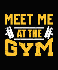 Meet me at the gym Typography t shirt design