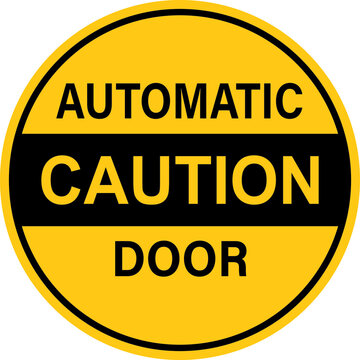 Caution Automatic Door Circle Sign