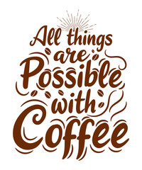 All things are possible with Coffee